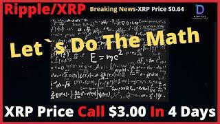 Ripple/XRP-Price Call For $3.00 In Next 4 Days,XRP Rich List-Let`s Do The Math