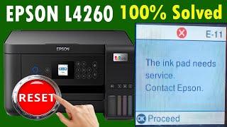 Epson L4260 printer is reset "The Ink Pad needs service.Contact Epson"or error code E-11 100% Soved
