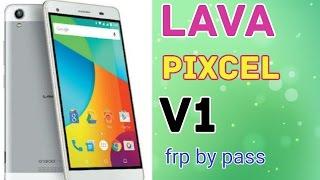 lava pixel v1 frp by pass 6.0 tested easy solution