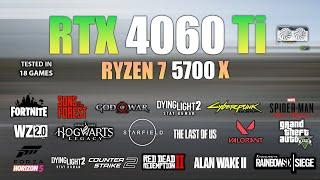 RTX 4060 Ti + Ryzen 7 5700X : Test in 18 Games - RTX 4060Ti Gaming