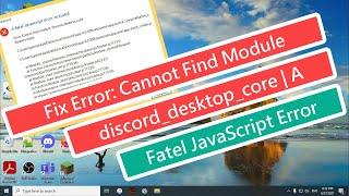 Fix Error: Cannot Find Module 'discord_desktop_core' | A Fatel JavaScript Error Occured