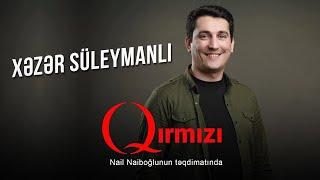 Qırmızı - 12 / Xəzər Süleymanlı "Evliyəm, çox xoşbəxtəm"