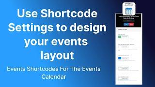 Shortcode Settings || Events Shortcodes For The Events Calendar