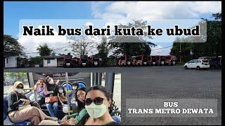 Seru!!Bus Trans Metro Dewata l GRATIS  mengajak anak naik bus dari kuta-Ubud l mampir cafe di ubud