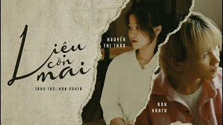 Liệu Còn Mai - Nguyễn Thị Thảo x Non Hanta | Music Video