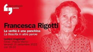 Francesca Rigotti | La verità è una panchina | festivalfilosofia 2023