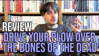 Drive Your Plow Over the Bones of the Dead by Olga Tokarczuk REVIEW