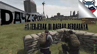 Gameplay | DayZ Epoch ► Terjebak di Daerah Berbahaya