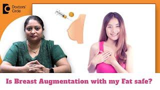 Breast Implants vs Fat Transfer-Best Breast Augmentation Procedure -Dr.Ramya Deepthi|Doctors' Circle