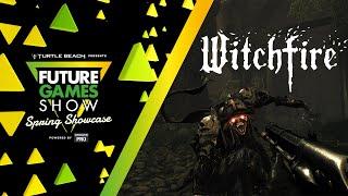 Witchfire Gameplay Presentation - Future Games Show Spring Showcase 2023
