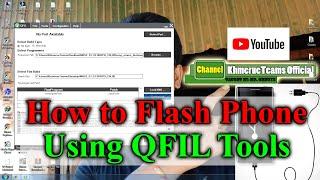 How to Use and Flash with QFIL Tools | How to flash files using QFIL Tools