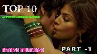 TOP 10 UNSEEN  ACTRESS SPICY KISSES  𝐏𝐀𝐑𝐓-𝟏 | 𝐀𝐂𝐓𝐑𝐄𝐒𝐒 𝐌𝐔𝐋𝐓𝐈𝐕𝐄𝐑𝐒𝐄