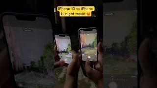 iPhone 13 vs iPhone 11 night mode camera comparison #shorts #viral #short