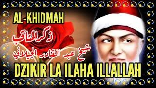 Dzikir La Ilaha Illallah | Manaqib Syekh Abdul Qadir Al Jailani | Al Khidmah | NONSTOP 1 JAM