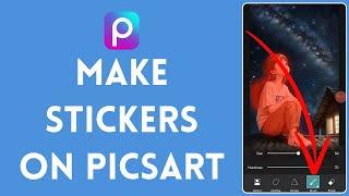 How to Make Stickers on PicsArt (2024) | Sticker PicsArt Tutorial
