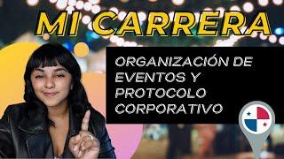 Organización de Eventos y Protocolo Corporativo || mi experiencia || Universidad de Panamá