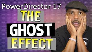 How To Make The Ghost Effect | PowerDirector