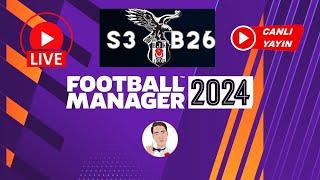 FM 24 BEŞİKTAŞ CANLI KARİYERİ - BÖLÜM 26