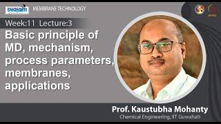 Lec 33: Basic principle of MD, mechanism, process parameters, membranes, applications