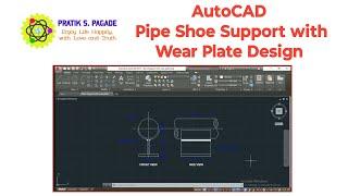 AutoCAD Design of Pipe Shoe Support with Wear Plate | Shoe Support with Wear Plate |AutoCAD Tutorial