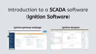 Introduction to a SCADA software (Ignition Software) & an example of a SCADA software in a system