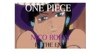 One Piece AMV/Nico Robin Tribute - In the End