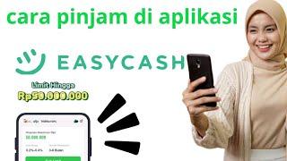 Cara Pinjam Uang di Easycash 2024 | Cara Pinjam Uang di Easycash Pertama Kali