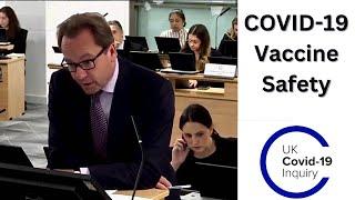 COVID-19 Vaccine Safety discussed  today at UK Covid Inquiry