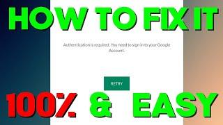 How to Fix Play store Authentication Required on Any Android Phone 2022