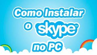 Instalar o Skype - Passo a Passo Atualizado 2020