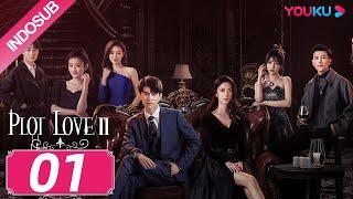 [INDO SUB] Cinta Terencana 2  (Plot LoveⅡ) EP01 | Chen Shujun / Chen Pinyan | YOUKU