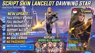 UPDATE | Script Skin Lancelot Hero - Dawning Star No Password | Full Effect Voice | Patch Terbaru