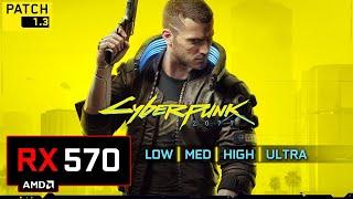 CYBERPUNK 2077 PATCH 1.3 | Gameplay Benchmark | i7-3770 Rx 570 | All Settings Tested