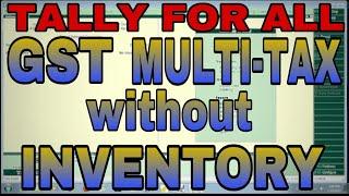 GST MULTI-TAX INVOICE WITHOUT INVENTORY/STOCK IN TALLY.ERP9