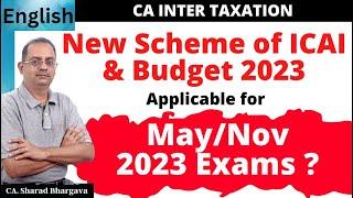 (English) New Scheme of ICAI & Budget 2023 applicable for May/Nov 2023 Exams? // CA. Sharad Bhargava