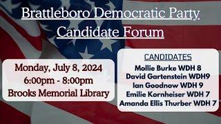 Brattleboro Democratic Party: Candidate Forum 7/8/24