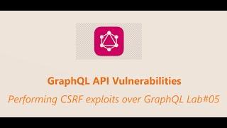 GraphQL API Vulnerabilities Lab05