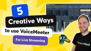 5 Creative Ways to Use VoiceMeeter Banana For Live Streaming