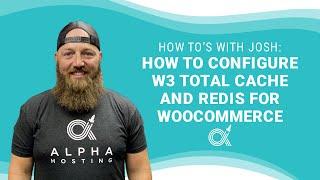 How to configure W3 Total Cache and Redis for WooCommerce
