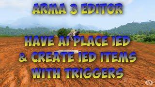 Arma 3 Editor | Make AI place IED | Create IED on triggers