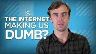 Yay or Nay: Is The Internet Making Us Dumb?