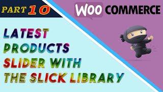 Latest product slider with the Slick library, wordpress woocommerce - PART 10