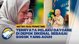 Pelaku Kasus di Daycare Depok Di Kenal Acuh [Metro Pagi Primetime]