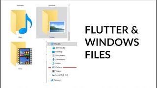 Flutter Desktop and Windows Files - 5/8