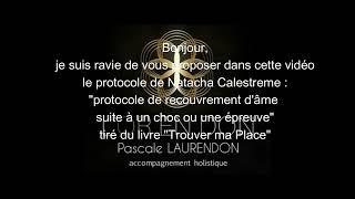 Protocole n°5 de recouvrement d'âme suite à une épreuve - Natacha CALESTREME protocole 5