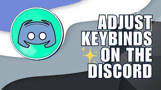 ~ How to Set Up Discord Keybinds on Discord – Is It Really That Simple?