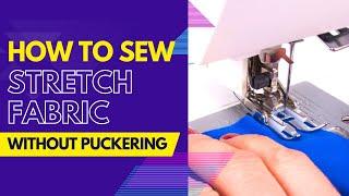 How To Sew Stretch Fabric Without Puckering (Secret Tricks)