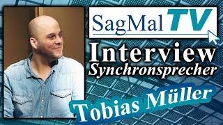 SagMalTV // Interview: Synchronsprecher Tobias Müller