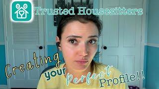 TRUSTED HOUSESITTERS: How to get started & What makes a great profile!!