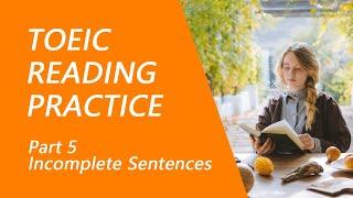 TOEIC Reading Test Part 5: Practice TOEIC Reading Test 2023 with Answers (5)